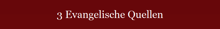 3 Evangelische Quellen